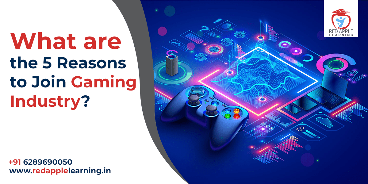 5 Reason to Join Gaming Industry